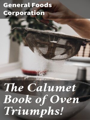 cover image of The Calumet Book of Oven Triumphs!